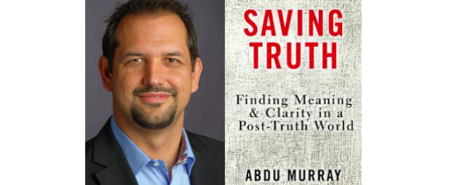 How Do We Save Truth? Interview with Author Abdu Murray.