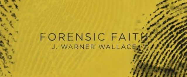 Is Christianity Reasonable? A Review of Forensic Faith by J. Warner Wallace