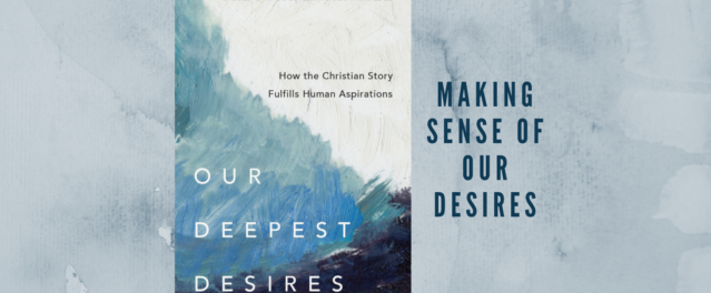 How Does Christianity Fulfill our Deepest Aspiration? Author Interview.