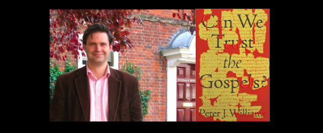 Can We Trust the Gospels? Interview with Author Peter Williams.