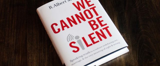 Book Review: We Cannot Be Silent by Albert Mohler