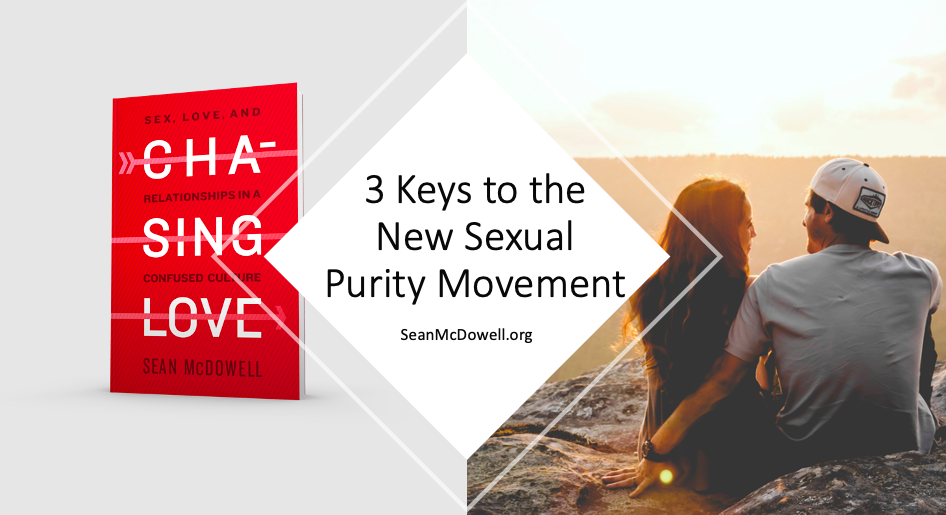 3 Keys To The New Sexual Purity Movement Sean Mcdowell