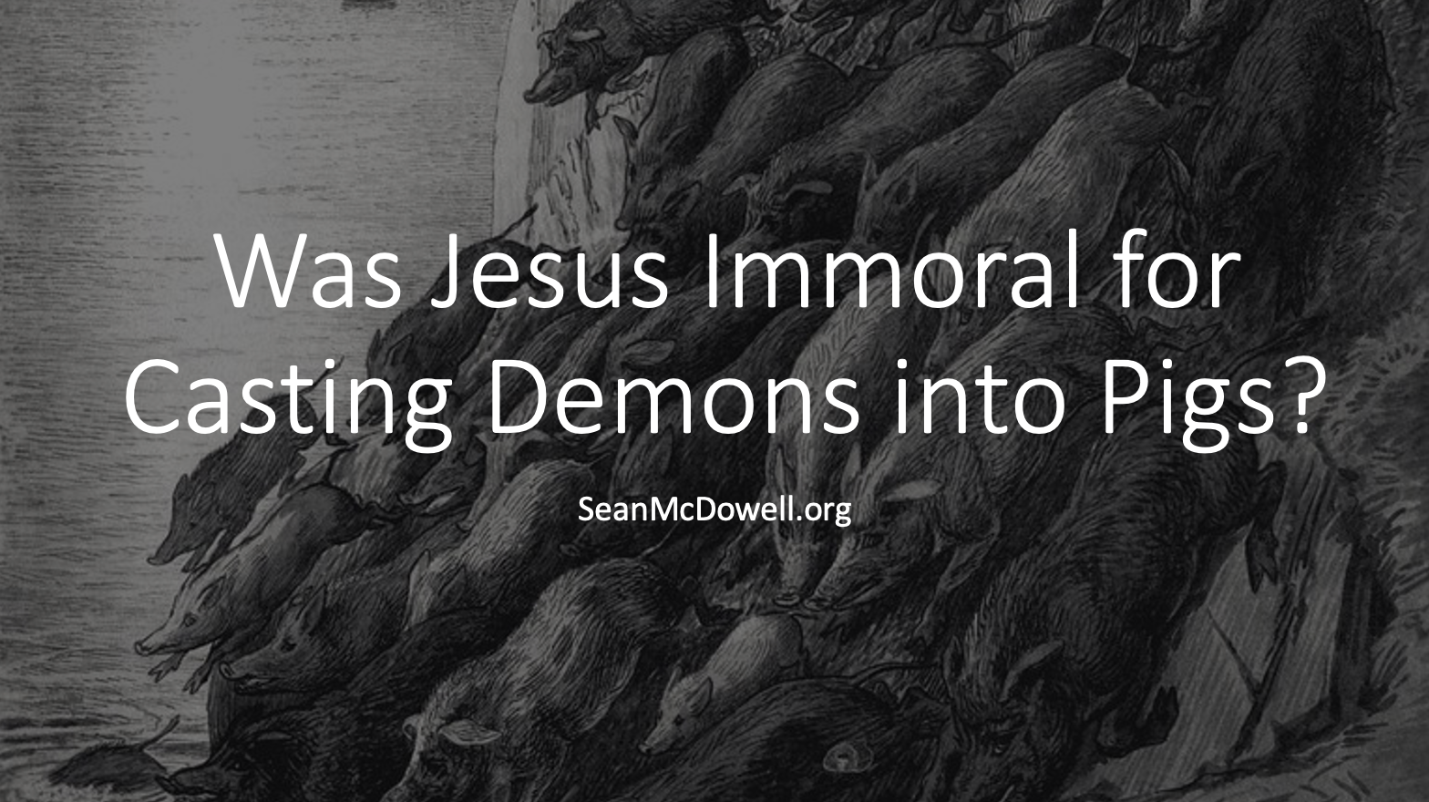 4-reasons-jesus-cast-demons-into-a-herd-of-pigs-sean-mcdowell