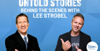 Behind the Scenes with Lee Strobel: Untold Stories from His Life and Ministry