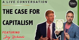 Why Capitalism is Good: A Conversation with Dr. Jay Richards